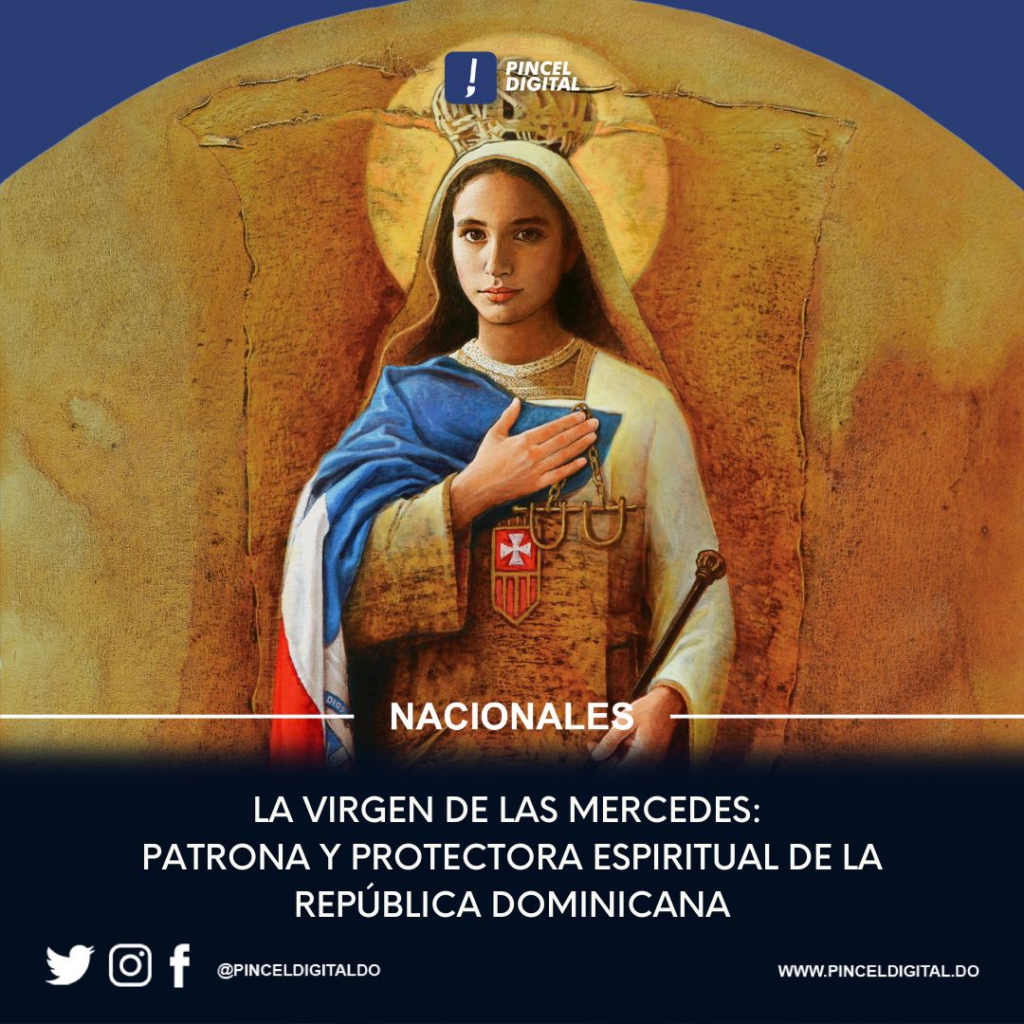 La Virgen de las Mercedes: Patrona y Protectora Espiritual de la República Dominicana